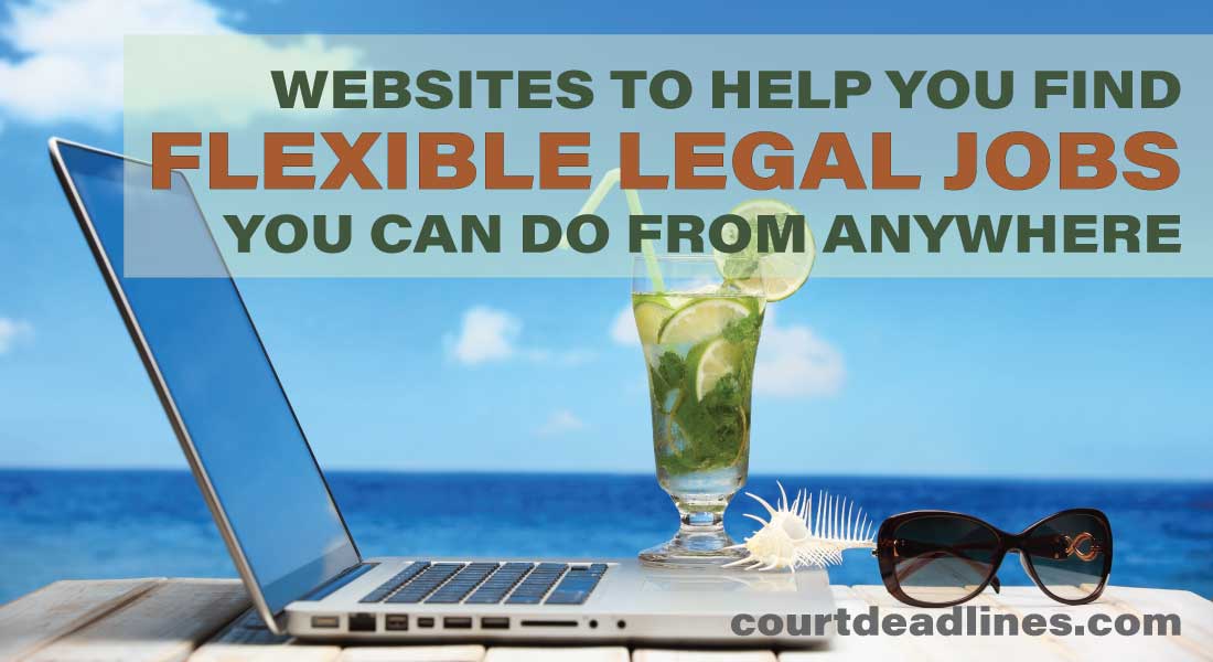 7 Websites for Flexible Attorney and Paralegal Jobs